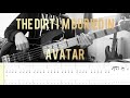 The dirt im buried in  avatar bass cover with tab and score