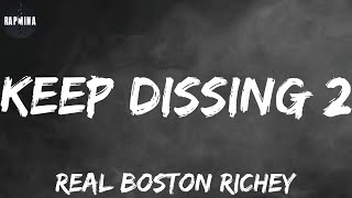 Real Boston Richey - Keep Dissing 2 (Lyrics)
