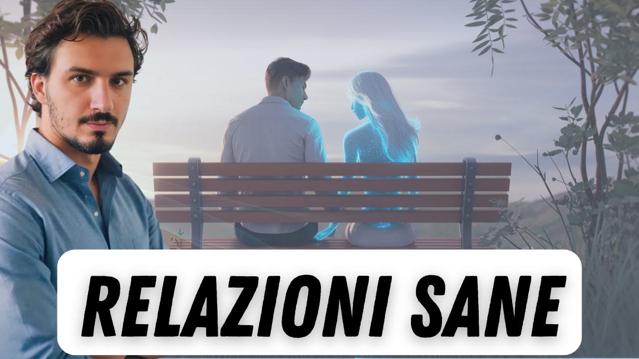 Come Creare una Relazione Sana - Autoconsapevolezza e Intelligenza Emotiva