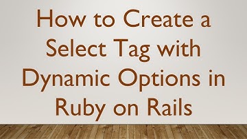 How to Create a Select Tag with Dynamic Options in Ruby on Rails