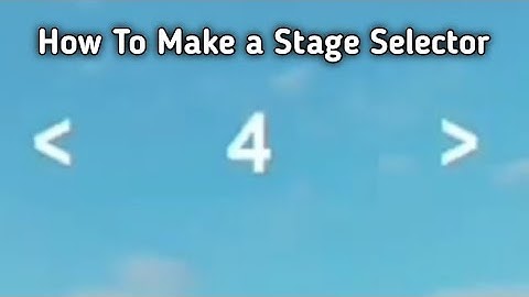 STAGE SELECTOR TUTORIAL