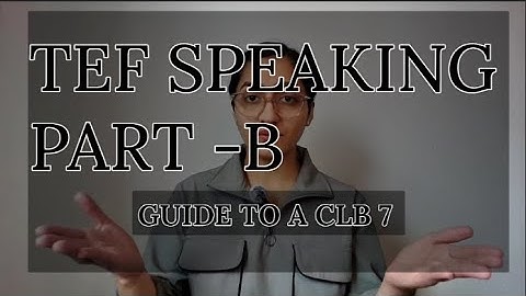 CLB 5 v/s CLB 7 - A 10 MINUTES GUIDE TO CLB 7 (SPEAKING PART-B)