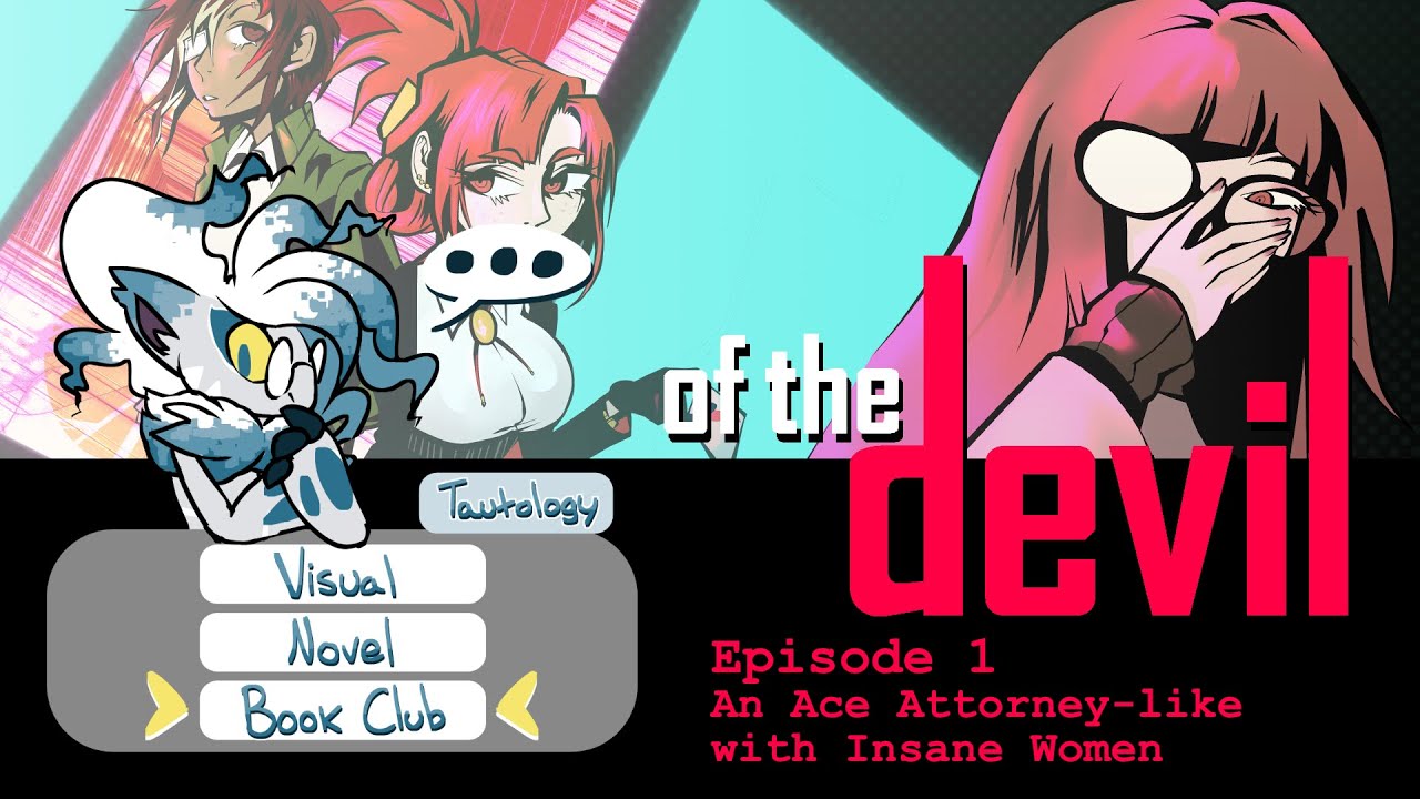 VISUAL NOVEL BOOK CLUB | of the Devil, ep. 1: An Ace Attorney-like with Insane Women