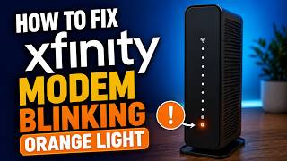 How to Fix Xfinity Modem Blinking Orange Light | 6 Easy Solutions That Actually Work