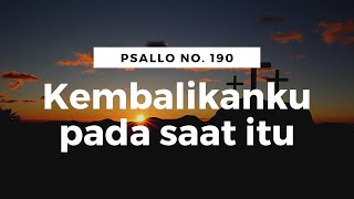 PSALLO 190 KEMBALIKANKU PADA SAAT ITU