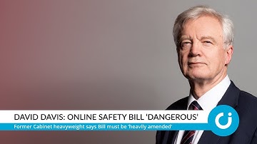 David Davis: Online Safety Bill ‘dangerous’