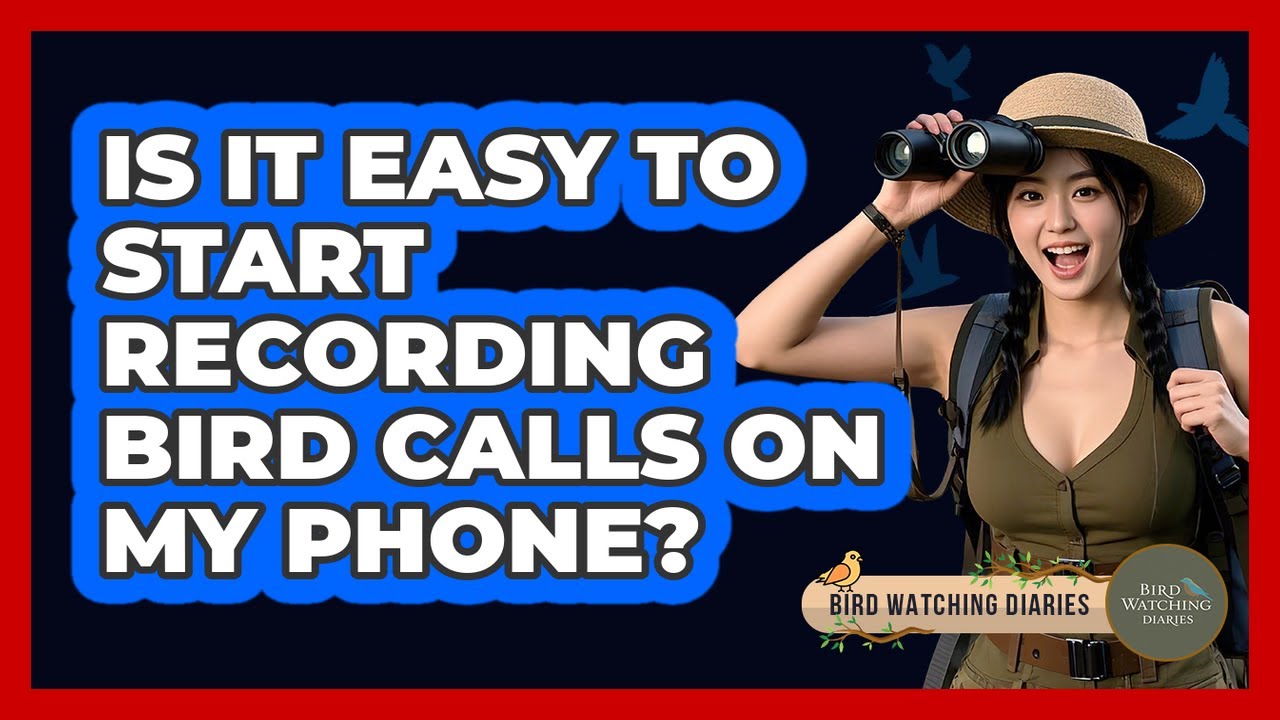 Is It Easy To Start Recording Bird Calls On My Phone?