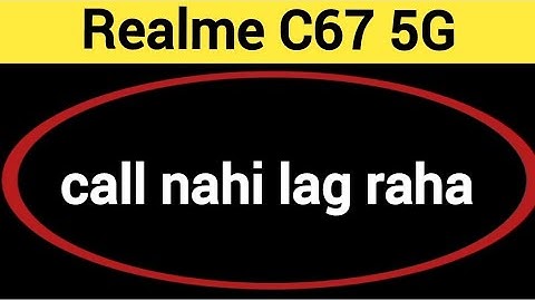 Realme C67 5G call nahi lag raha hai to kya kare, How to fix outgoing call problem
