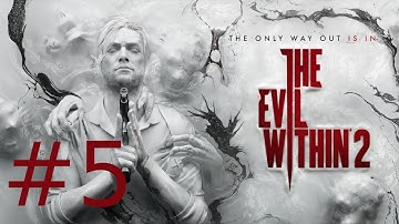 The Evil Within 2 Playthrough/Walkthrough part 5 [No commentary]