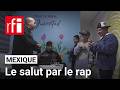 Mexique : le salut par le rap • RFI