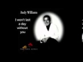 ANDY WILLIAMS - I WON'T LAST A DAY WITHOUT YOU 1973