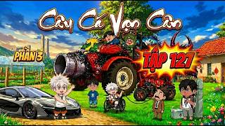 Câu Cá Vạn Cân | Rede Vietsub | P3 - Tập 127
