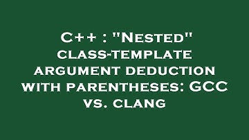 C++ : "Nested" class-template argument deduction with parentheses: GCC vs. clang