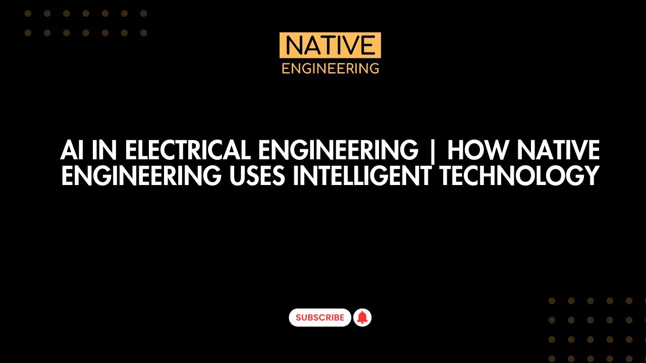 AI in Electrical Engineering | How Native Engineering Uses Intelligent ...