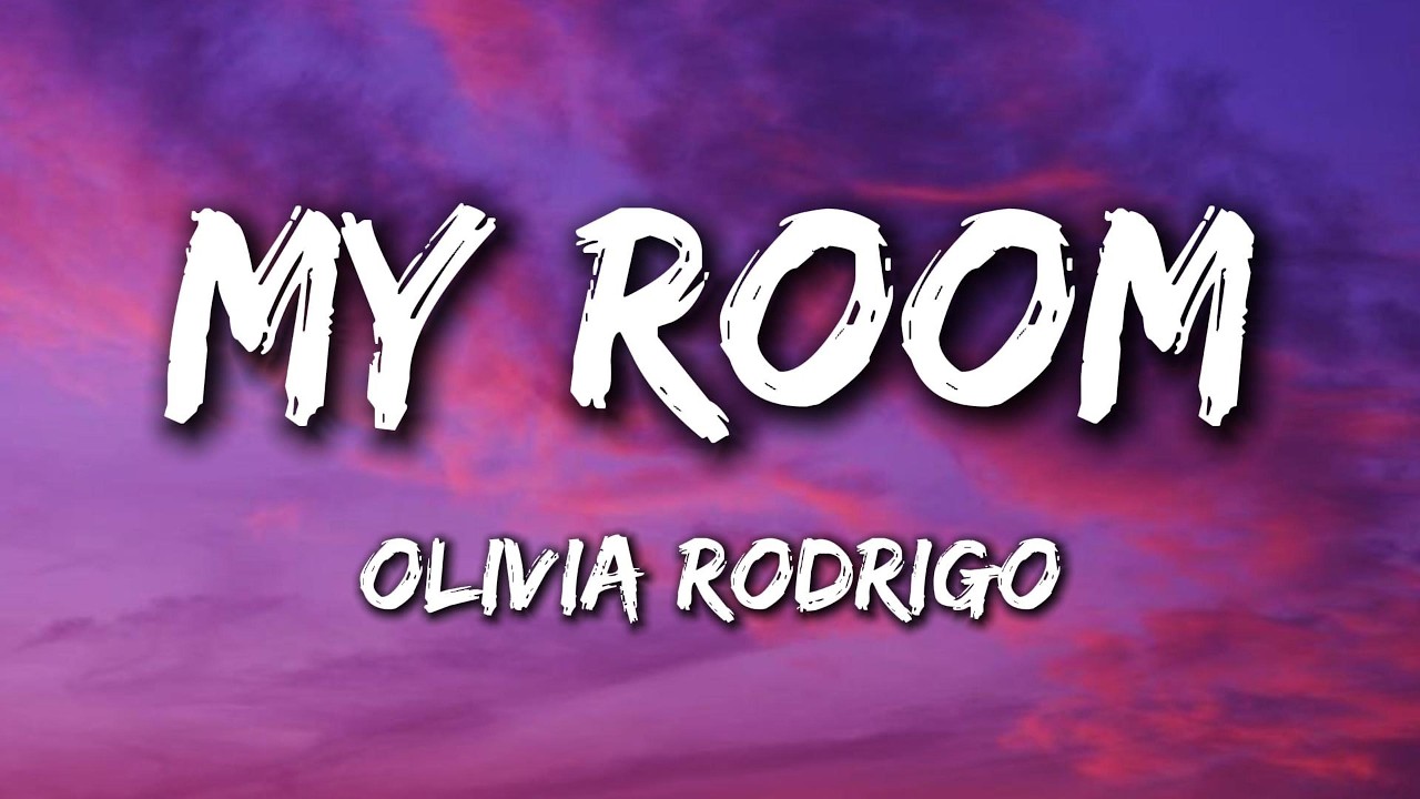 Olivia Rodrigo - My Room (Lyrics) - YouTube