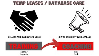 Fundamentals  Discussion on the use of Seller and Buyers Temp Lease and The Care of Your Database