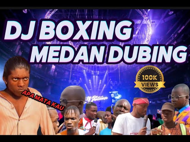 DJ BOXING MEDAN DUBING FUL KATA KATA VIRAL DI TIK TOK TERBARU 2024 class=