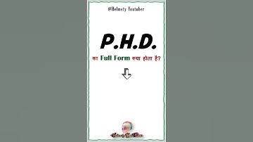 What is the Full Form Of P.H.D.? | What is P.H.D.? | Information About P.H.D.