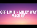 【Original】OFF LIMIT × MILKY WAY | MASH UP