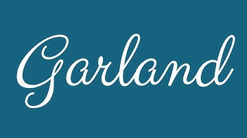 Learn how to Sign the Name Garland Stylishly in Cursive Writing