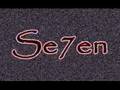 Se7en Entrance Video