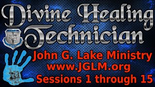 Divine Healing Technician: John G. Lake Dht Training On How To Heal