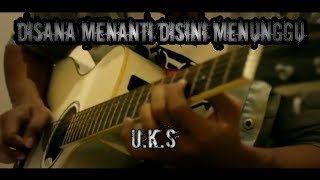 Disana menanti Disini menunggu - U.K'S Acoustic Guitar Cover