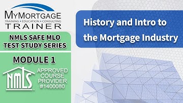 History and Intro to the Mortgage Industry (Module 1) | NMLS SAFE MLO Exam Study Series & Test Prep