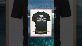 Im Just Here For The Stuffing Funny Thanksgiving Feast Tshirt  PRODUCT NO 2065845 BeanPrints Fas