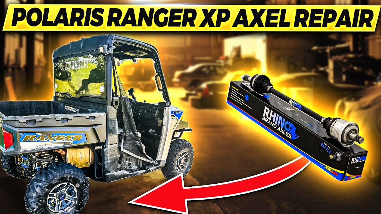 AXEL REPAIR POLARIS RANGER 1000XP polaris ranger YouTube