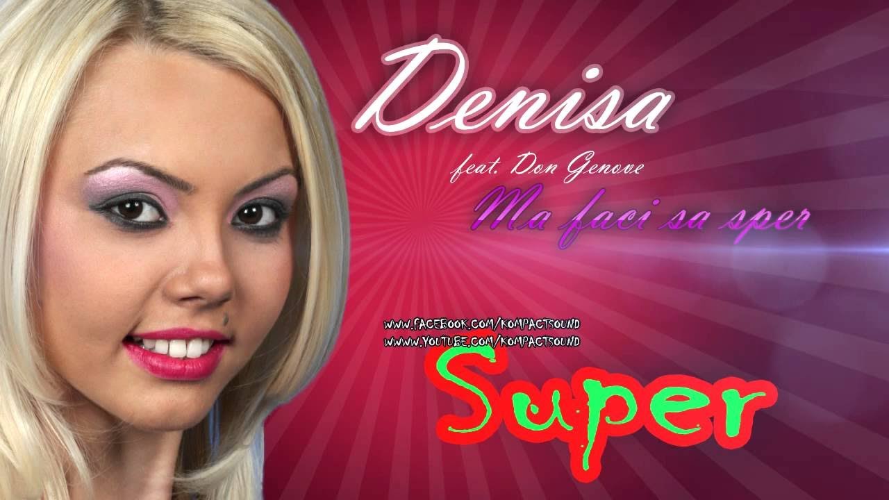 Denisa feat Don Genove - Ma faci sa sper k-play (Manele Hit)noi