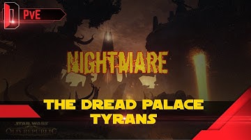 SWTOR - The Dread Palace - Tyrans - 8MAN NiM