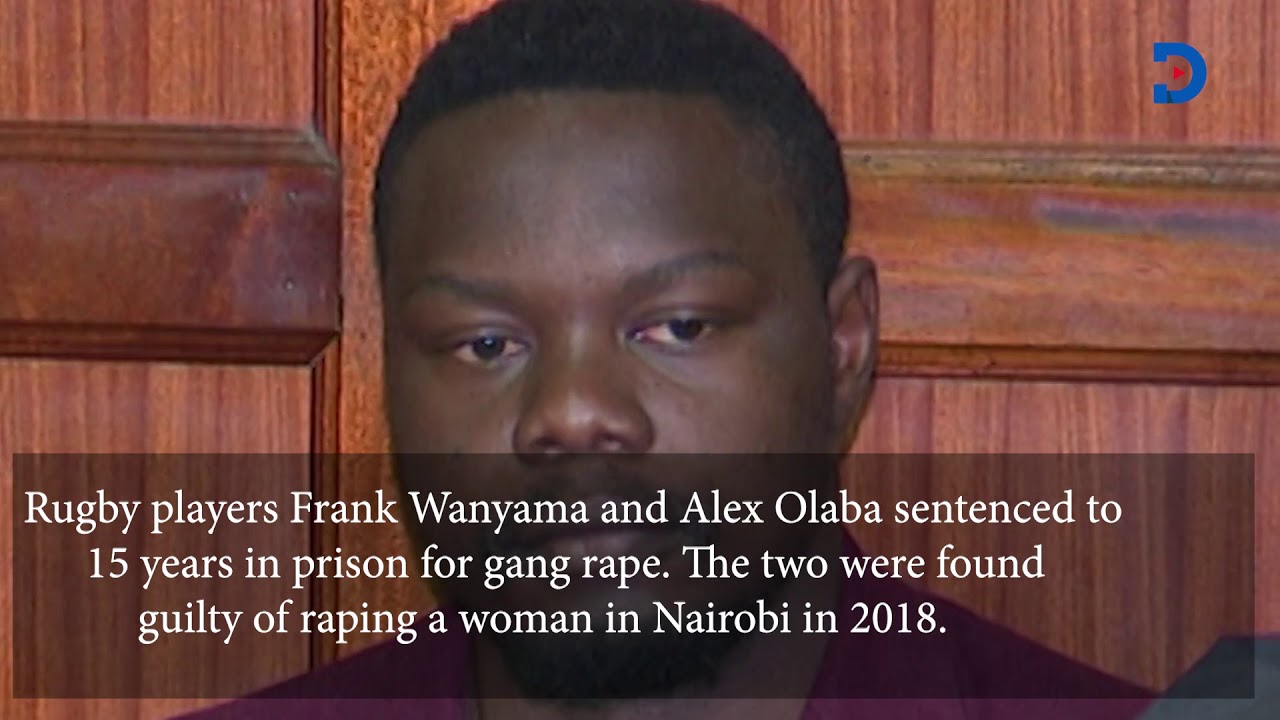 Rugby players Alex Olaba and Frank Wanyama sentenced to 15 years in ...
