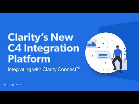 Clarity's New Connect C4 Integration Platform Overview