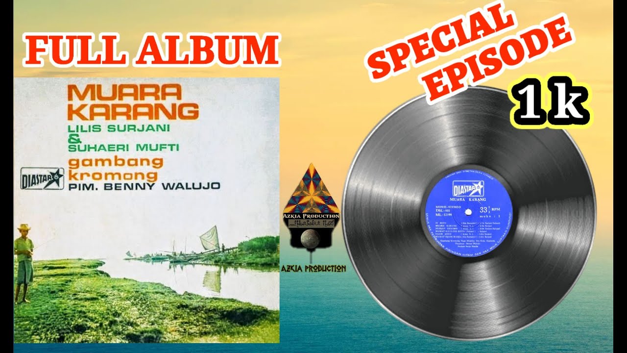 Full Album Muara Karang , Special Episode 1k, Lilis Suryani & Suhaeri Mufti