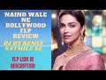 Naino wale ne cheda flp review dj ds remix satmile se