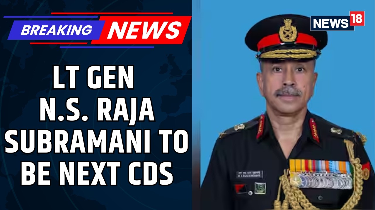BREAKING: LT GEN N.S. Raja Subramani to be next CDS | Serving Now As ...