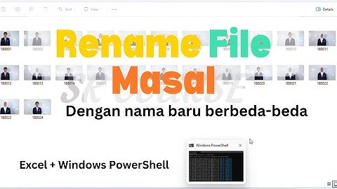 Rename file masal dengan nama berbeda-beda menggunakan excel dan windows power shell