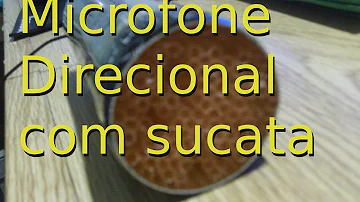 Construindo um microfone direcional com sucata