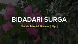 Ustadz Jefri Al Buchori (Uje) - Bidadari Surga