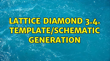 Lattice Diamond 3.4. template/schematic generation