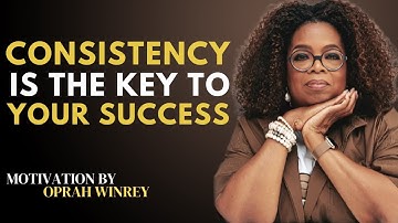 Consistency is the Key to Your Success | Oprah Winfrey Motivational Speech