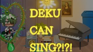 Deku can sing?!?! (bnha/mha) ||get you ...