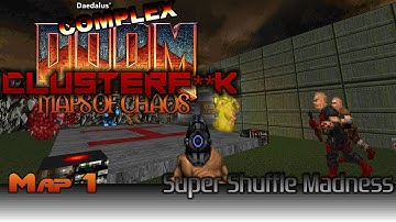 Doom 2: Maps Of Chaos w/ Complex Doom: Clusterf**k - Super Shuffle Madness