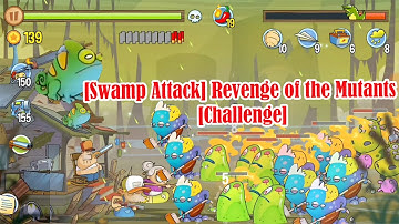 Swamp Attack Revenge Of The Mutants Challenge  @Qaokala
