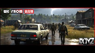 🔴 DayZ |  [PVE] WE FROM USSR Siberya Настройка сервера