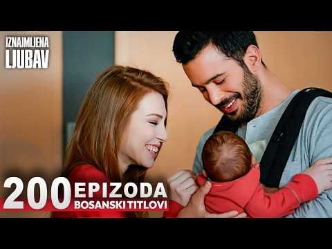 Iznajmljena ljubav Epizoda 200 | Sa bosanskim titlovima | Kiralık Aşk