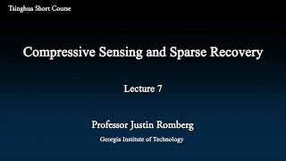 Compressive Sensing and Sparse Recovery Lecture 7(Oct 17th)