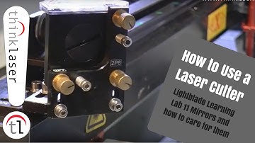 How To Use A Laser Cutter - Lightblade Learning Lab 11 Mirrors and how to care for them
