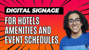 Digital Signage for Hotels Amenities and Event Schedules